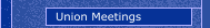 Union Meetings